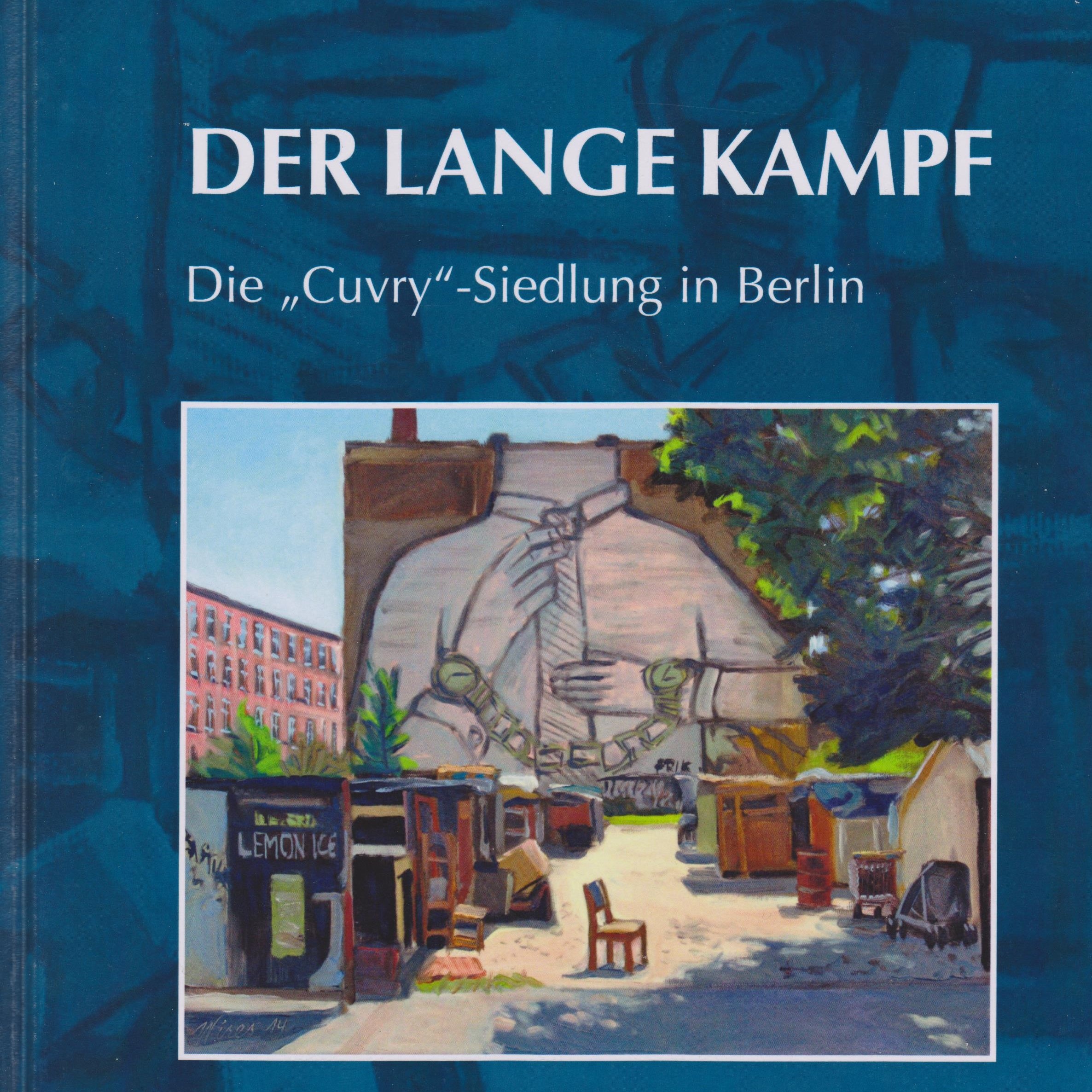 Der lange Kampf: Die „Cuvry“-Siedlung in Berlin 81 Seiten